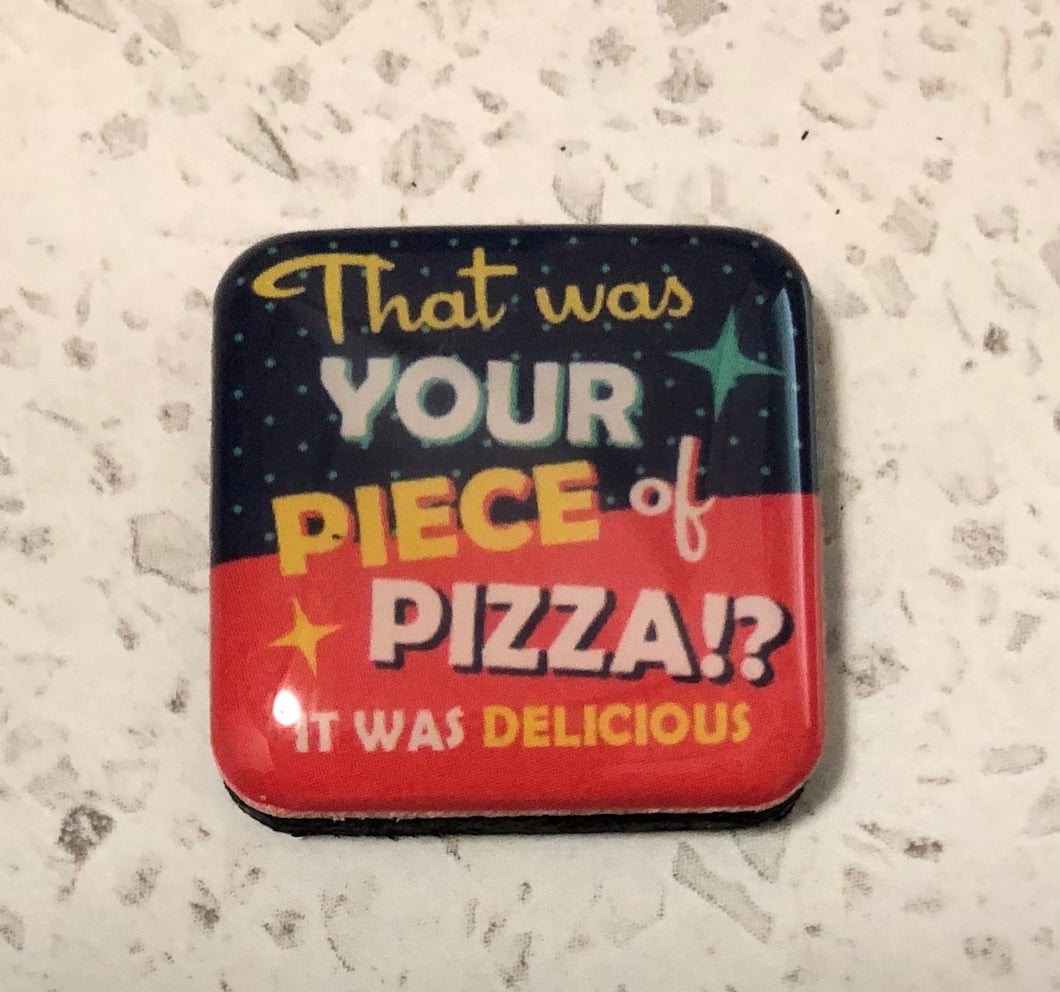 That was Your Piece of Pizza Needle Minder